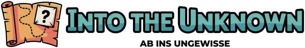 Into the Unknown – Ab ins Ungewisse